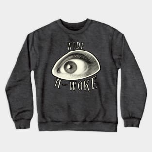 Wide A-Woke Crewneck Sweatshirt